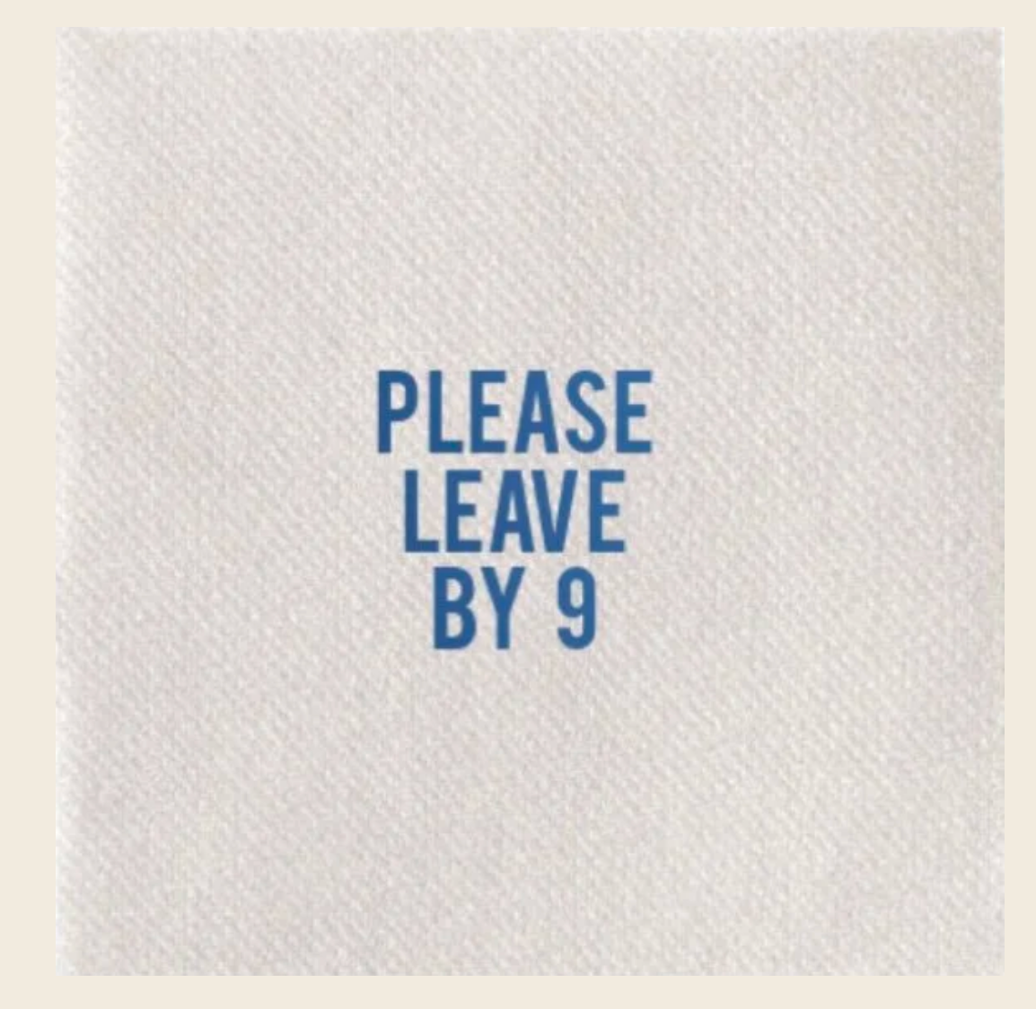 Please Leave by 9 Disposable Cocktail Napkins | No Reservations